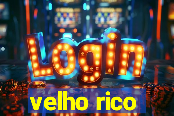 velho rico